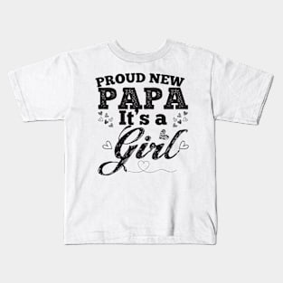 Proud New Papa It's A Girl Kids T-Shirt